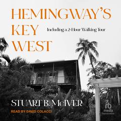 Hemingway's Key West by Stuart B. McIver audiobook