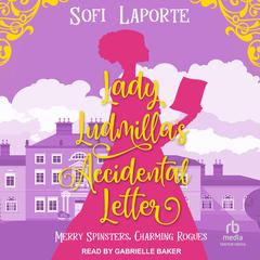 Lady Ludmilla's Accidental Letter by Sofi Laporte audiobook