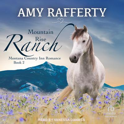 Mountain Rise Ranch by Amy Rafferty audiobook