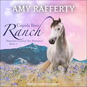 Cupids Bow Ranch by  Amy Rafferty audiobook