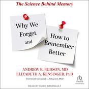 Why We Forget and How To Remember Better by  Andrew E. Budson MD audiobook