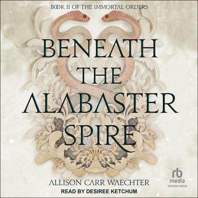 Beneath the Alabaster Spire by Allison Carr Waechter audiobook