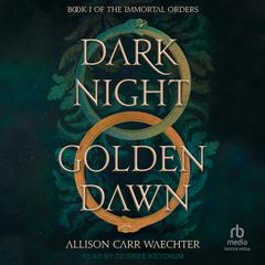 Dark Night Golden Dawn by Allison Carr Waechter audiobook