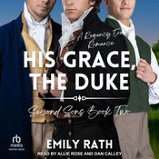 His Grace, The Duke by  Emily Rath audiobook