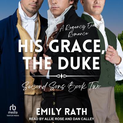 His Grace, The Duke by Emily Rath audiobook