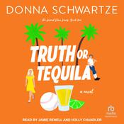 Truth or Tequila by  Donna Schwartze audiobook