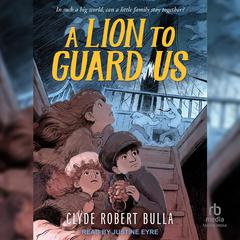 A Lion to Guard Us by Clyde Robert Bulla audiobook