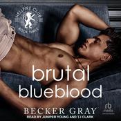 Brutal Blueblood by  Becker Gray audiobook