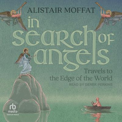 In Search of Angels by Alistair Moffat audiobook