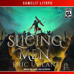 Of Slicing Men by Eric Ugland audiobook