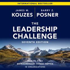 The Leadership Challenge, 7th Edition by James M. Kouzes audiobook