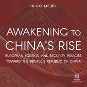 Awakening to China's Rise by  Hugo Meijer audiobook