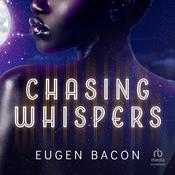Chasing Whispers by  Eugen Bacon audiobook