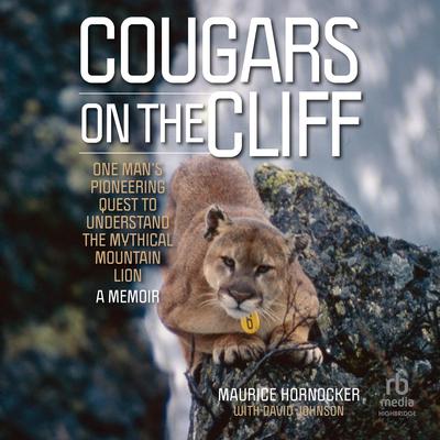 Cougars on the Cliff by Maurice Hornocker audiobook