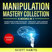 Manipulation Mastery Collection by  Scott Habits audiobook