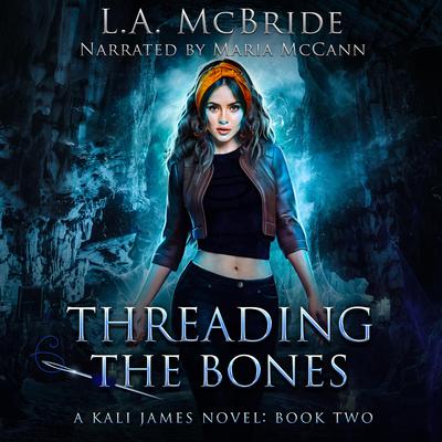 Threading the Bones by L.A. McBride audiobook