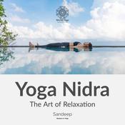 Yoga Nidra: The Art Of Relaxation by  Sandeep Verma audiobook
