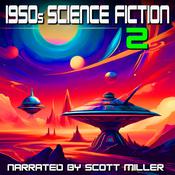 1950s Science Fiction 2 - 23 Science Fiction Short Stories From the 1950s by  Darius John Granger audiobook