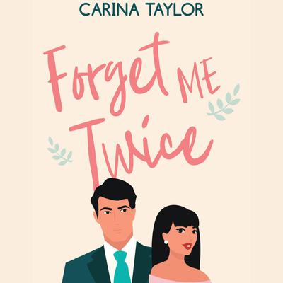 Forget Me Twice by Carina Taylor audiobook