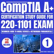 CompTIA A+ Certification Study Guide for 220-1101 Exam by  Richie Miller audiobook