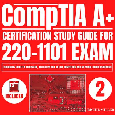 CompTIA A+ Certification Study Guide for 220-1101 Exam by Richie Miller audiobook