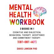 Mental Health Workbook by  David Lawson PhD audiobook
