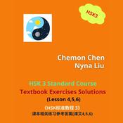 HSK 3 Standard Course Textbook Exercises Solutions (Lesson 4,5,6) by  Chemon Chen audiobook