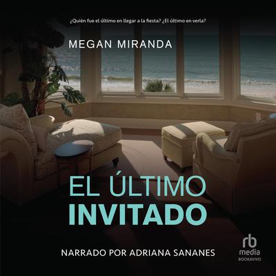 El último invitado (The Last House Guest) by Megan Miranda audiobook