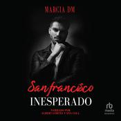 San Francisco Inesperado (Unexpected in San Francisco) by  Marcia DM audiobook