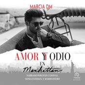 Amor y Odio en Manhattan (Love and Hate in Manhattan) by  Marcia DM audiobook