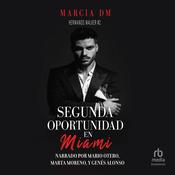 Segunda Oportunidad en Miami (Second Chance in Miami) by  Marcia DM audiobook