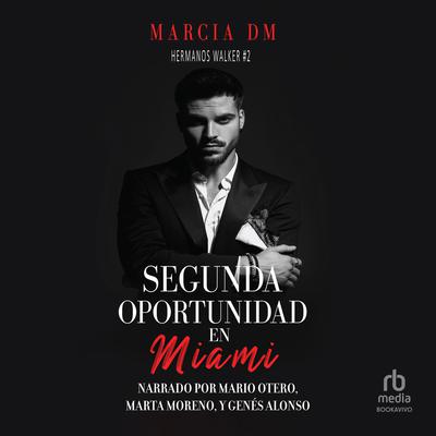 Segunda Oportunidad en Miami (Second Chance in Miami) by Marcia DM audiobook