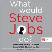 What Would Steve Jobs Do? by  Peter Sander audiobook