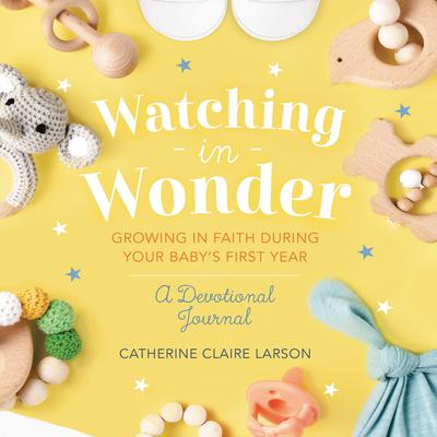 Watching in Wonder by Catherine Claire Larson audiobook