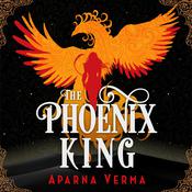 The Phoenix King by  Aparna Verma audiobook