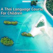 A Thai Language Course For Children by  Namplao Khamp audiobook