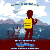 The Psychology of Pokemon: The Power to Catch 'Em All by  Anthony Bean PhD audiobook