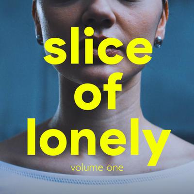 Slice of Lonely | Vol. 1 by Gabriel Caste audiobook