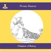 Prinses Rosette by  Madame d’Aulnoy audiobook