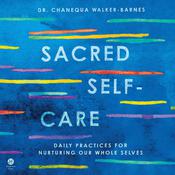 Sacred Self-Care by  Chanequa Walker-Barnes audiobook