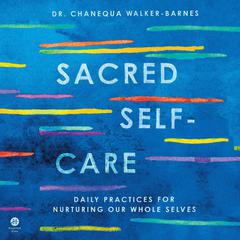 Sacred Self-Care by Chanequa Walker-Barnes audiobook