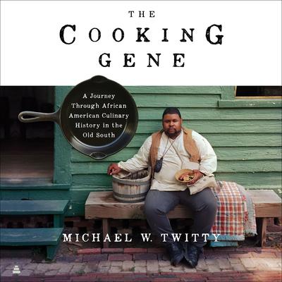 The Cooking Gene by Michael W. Twitty audiobook