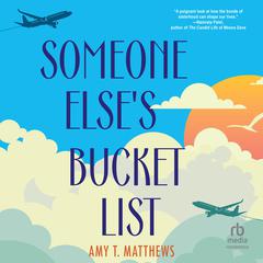 Someone Else's Bucket List by Amy T. Matthews audiobook