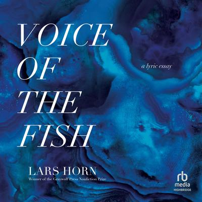 Voice of the Fish by Lars Horn audiobook