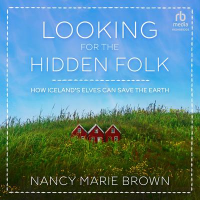Looking for the Hidden Folk by Nancy Marie Brown audiobook