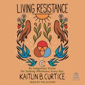 Living Resistance by  Kaitlin B. Curtice audiobook