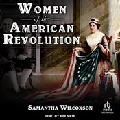 Women of the American Revolution by  Samantha Wilcoxson audiobook