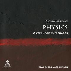 Physics by Sidney Perkowitz audiobook