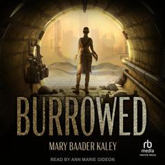 Burrowed by Mary Baader Kaley audiobook