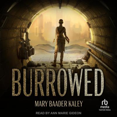 Burrowed by Mary Baader Kaley audiobook